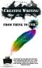 [Elements of Composition Series 01] • Creative Writing - From Think to Ink · Learn How to Unleash Your Creative Self and Discover Why You Don't Need 1000 Writing Prompts to Blast Away Your Writer's Block and Improve Your Writing Skills